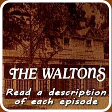 Read a description of every episode of The Waltons